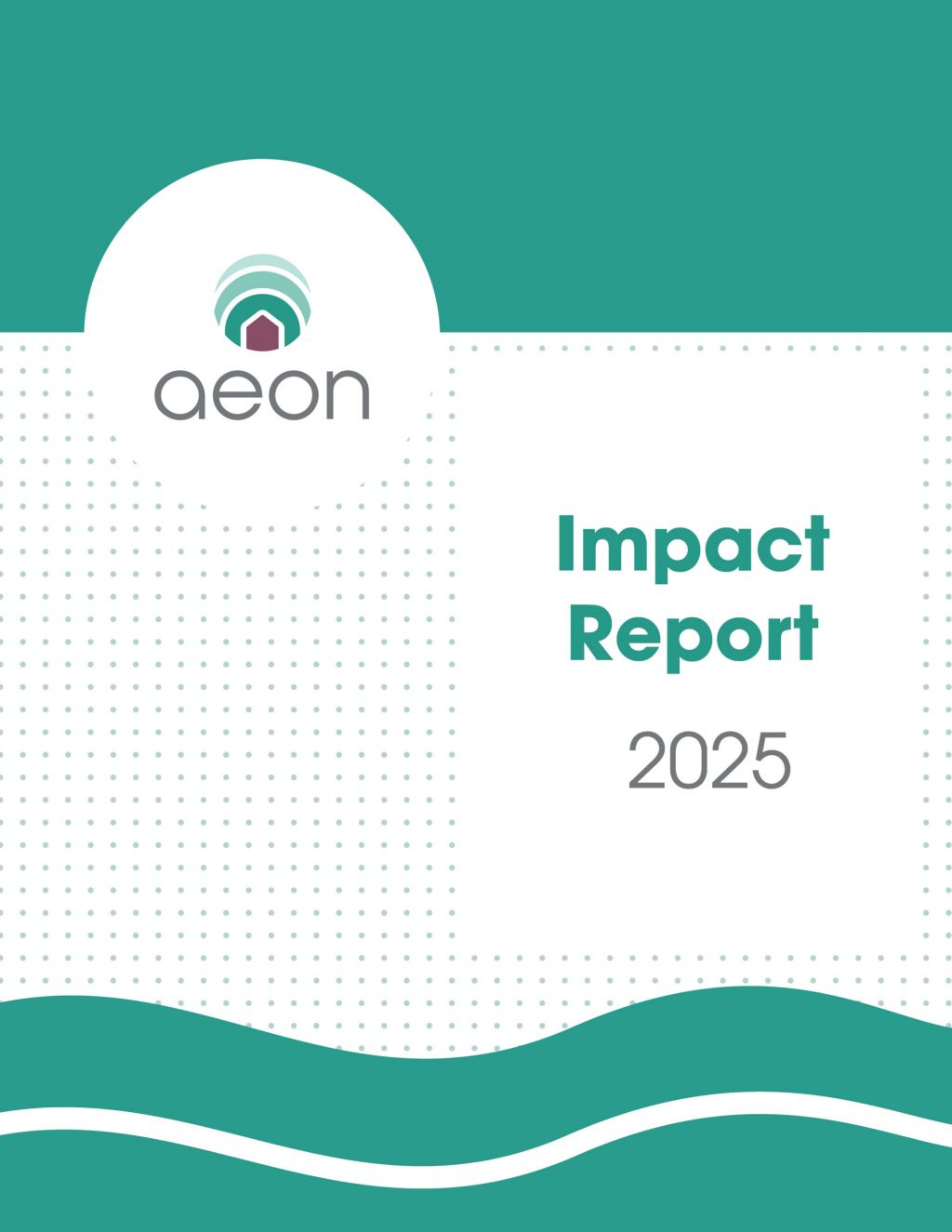 Aeon Affordable Homes Cover of Aeon’s 2025 Impact Report, with teal and white design and a house logo at the top left.