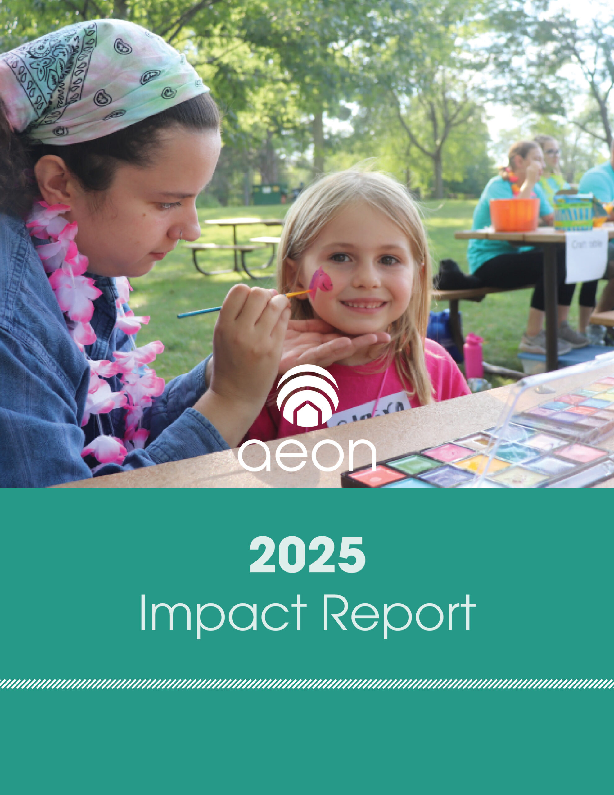 Aeon Affordable Homes A woman paints a heart on a young girl's cheek at an outdoor event. Text reads: "aeon 2025 Impact Report.